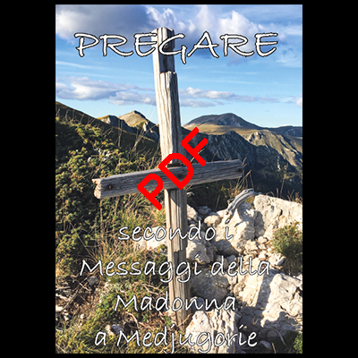Copertina del libro Pregare secondo i Messaggi della madonna A Medjugorje